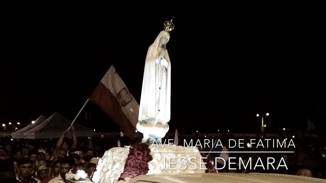 Ave Maria de Fatima Jesse Demara Dia 13
